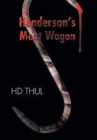 Title: Henderson's Meat Wagon, Author: Hd Thul