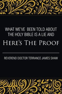 What We've Been Told about the Holy Bible Is a Lie And Here's Proof