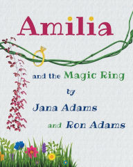 Title: Amilia and the Magic Ring, Author: Jana Adams