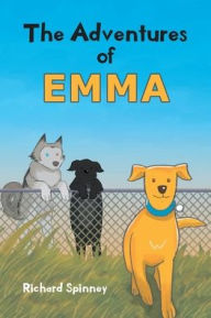 Title: The Adventures of EMMA, Author: Richard Spinney