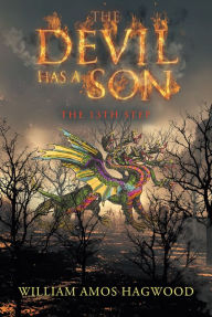 Title: The Devil Has a Son: The 13th Step, Author: William Amos Hagwood