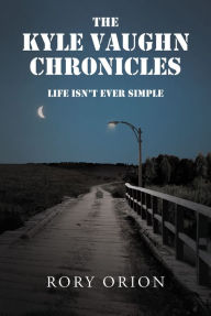 Title: Life Isn't Ever Simple, Author: Rory Orion