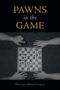 Title: Pawns in the Game, Author: Daniel Montvydas