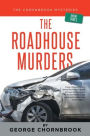 The Chornbrook Mysteries: The Roadhouse Murders Book Three
