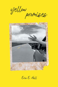 Title: yellow promises, Author: Erin E. Hall