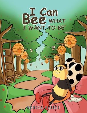 I Can Bee What Want to Be