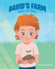 Title: David's Farm: Healthy Soil, Author: Kathryn Gormandy
