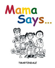 Title: Mama Says..., Author: TMartindale