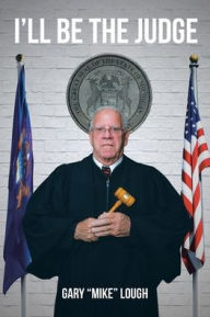 Title: I'll Be the Judge, Author: Gary 