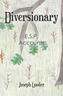 Diversionary: E.S.P. Accounts