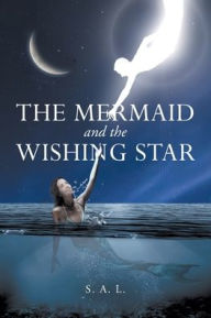 Title: The Mermaid and the Wishing Star, Author: S a L