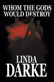 Title: Whom The Gods Would Destroy, Author: Linda Darke