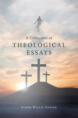 A Collection of Theological Essays