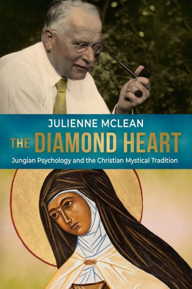 the Diamond Heart: Jungian Psychology and Christian Mystical Tradition