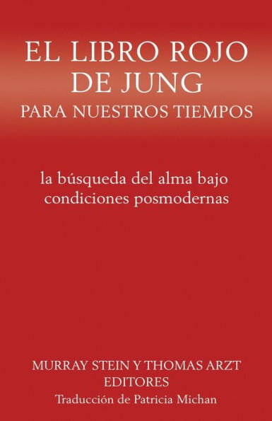 El libro rojo de Jung para nuestros tiempos: la bï¿½squeda del alma bajo condiciones posmodernas