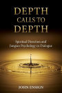 Depth Calls to Depth: Spiritual Direction and Jungian Psychology in Dialogue