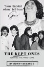 The Kept Ones: The Fame Years (Volume 2)
