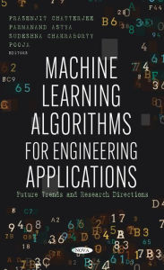 Title: Machine Learning Algorithms for Engineering Applications: Future Trends and Research Directions, Author: Prasenjit Chatterjee