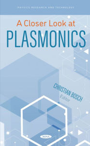 Title: A Closer Look at Plasmonics, Author: Christian Bosch