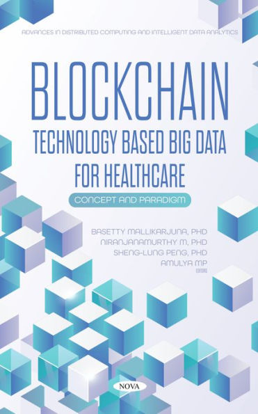 Blockchain Technology Based Big Data for Healthcare: Concept and Paradigm