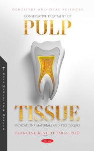 Title: Conservative Treatment of Pulp Tissue: Indications, Materials and Techniques, Author: Francine Benetti Faria