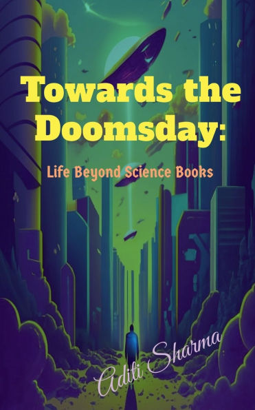 Towards the Doomsday: Life Beyond Science Books