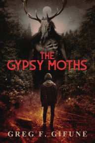 Title: The Gypsy Moths, Author: Greg F. Gifune