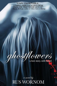 Downloading free books online Ghostflowers ePub iBook 9781685100377 by Rus Wornom