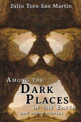 Among the Dark Places of Earth and Other Stories