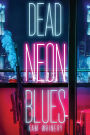 Dead Neon Blues