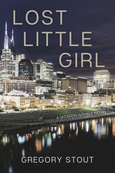 Lost Little Girl: A Jackson Gamble Novel