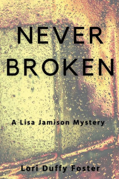 Never Broken: A Lisa Jamison Mystery