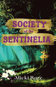 Title: Society of the Sentinelia: Zahra of the Uwharries, Author: Micki Bare