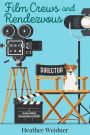 Film Crews and Rendezvous: A Jules Keene Glamping Mystery