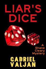 Title: Liar's Dice: A Shane Cleary Mystery, Author: Gabriel Valjan