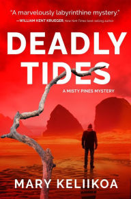 Title: Deadly Tides: A Misty Pines Mystery, Author: Mary Keliikoa