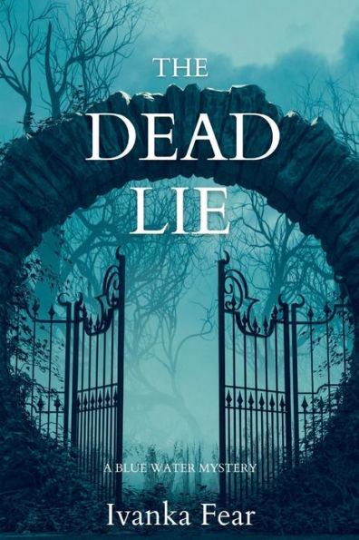 The Dead Lie: A Blue Water Mystery