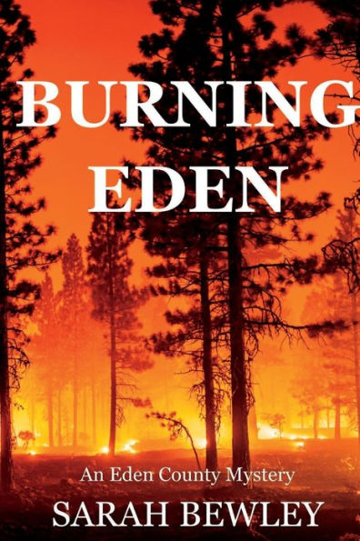 Burning Eden: An Eden County Mystery