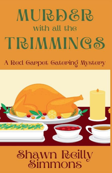 Murder with all the Trimmings: A Red Carpet Catering Mystery