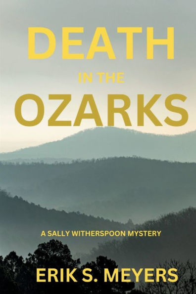 Death the Ozarks: A Sally Witherspoon Mystery