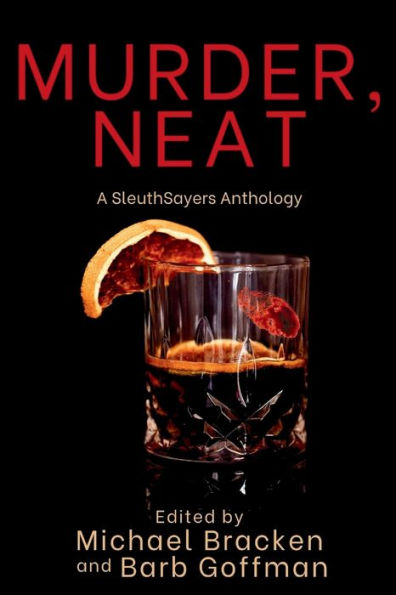 Murder, Neat: A SleuthSayers Anthology