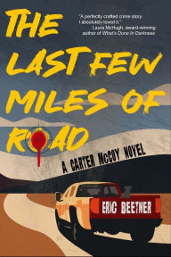 Title: The Last Few Miles of Road (Carter McCoy Series #1), Author: Eric Beetner