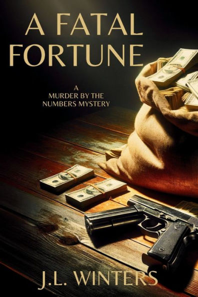 A Fatal Fortune: Murder by the Numbers Mystery