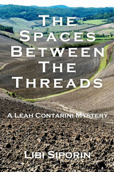 the Spaces Between Threads: A Leah Contarini Mystery