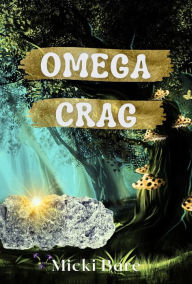 Title: Omega Crag: Zahra of the Uwharries, Author: Micki Bare