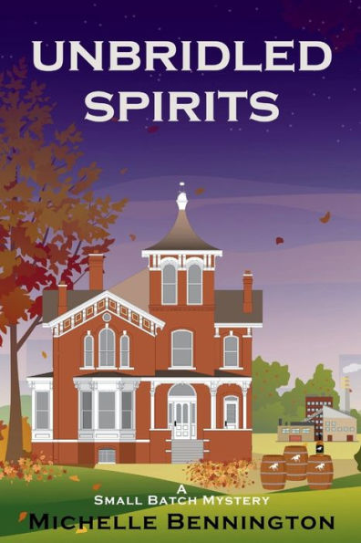 Unbridled Spirits: A Small Batch Mystery
