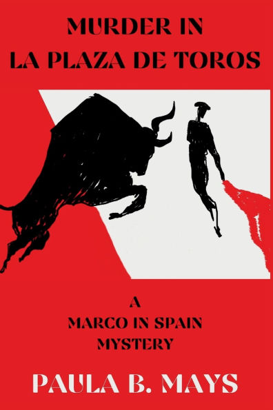 Murder La Plaza De Toros: A Marco Spain Mystery