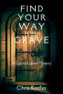 Find Your Way to My Grave: A Carrie Lisbon Mystery
