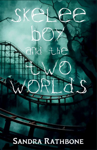 Skelee Boy and the Two Worlds: A Book