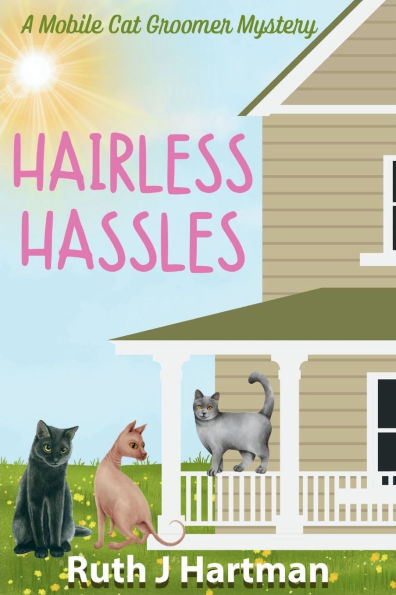 Hairless Hassles: A Mobile Cat Groomer Mystery
